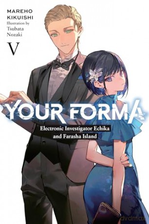 Your Forma, Vol. 5: Electronic Investigator Echika and the Farasha Island - Mareho Kikuishi [KSIĄŻKA]