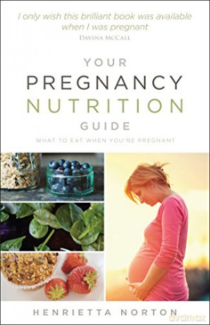 Your Pregnancy Nutrition Guide - Norton Henriett [KSIĄŻKA]
