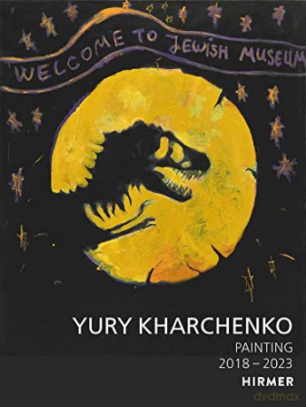 Yury Kharchenko Painting 2018-2022 - Yury Kharchenko [KSIĄŻKA]