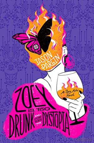 Zoey Is Too Drunk For This Dystop - Jason Pargin [KSIĄŻKA]
