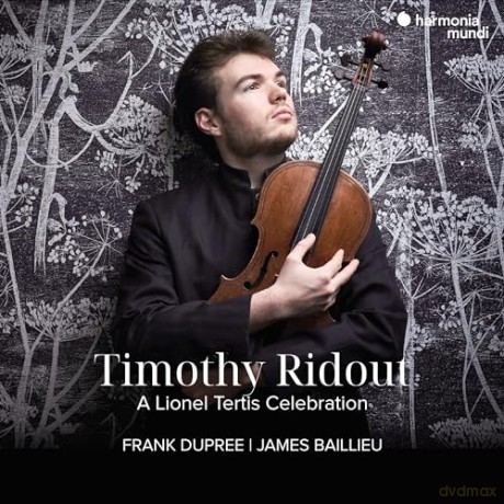 Timothy Ridout Frank Dupree James Baillieu: A Lionel Tertis Celebration (digipack) [2CD]