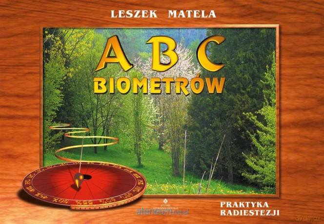 ABC biometrów. Praktyka radiestezji - Leszek Matela [KSIĄŻKA]