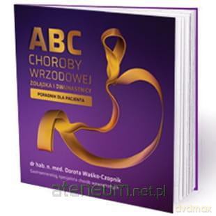 ABC choroby wrzodowej żołądka i dwunastnicy - Dorota Waśko-Czopnik [KSIĄŻKA]
