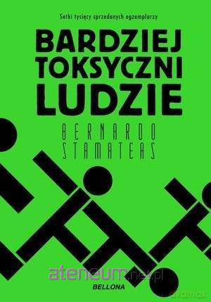 Bardziej toksyczni ludzie - Bernardo Stamateas [KSIĄŻKA]