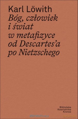 Bóg, człowiek i świat w metafizyce - Karl Lowith [KSIĄŻKA]