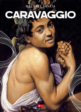 Malarze Świata Caravaggio [KSIĄŻKA]