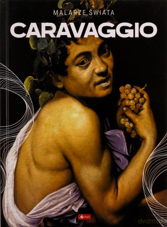 Malarze Świata Caravaggio [KSIĄŻKA]