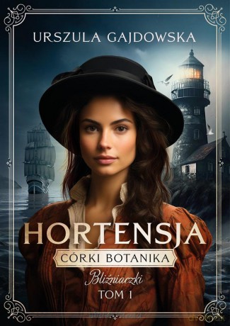 Córki botanika (Tom 1) Bliźniaczki. Hortensja - Urszula Gajdowska [KSIĄŻKA]