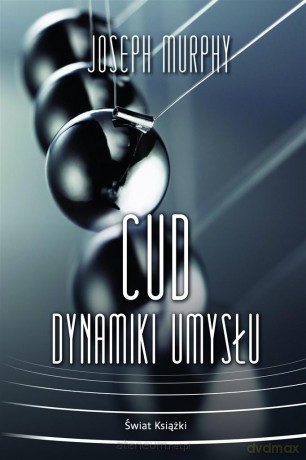 Cud dynamiki umysłu - Joseph Murphy, Katarzyna Rosłan [KSIĄŻKA]