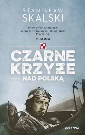 Czarne krzyże nad Polską - Stanisław Skalski [KSIĄŻKA]