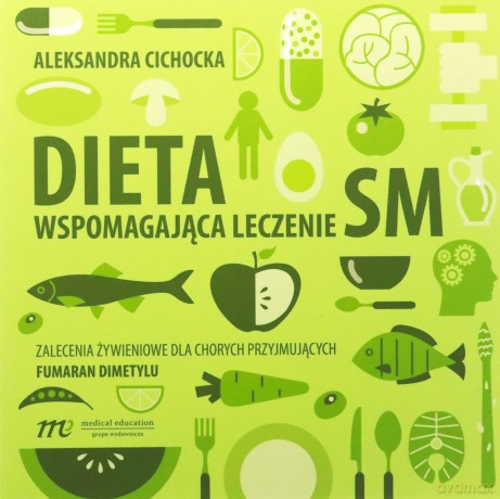 Dieta wspomagająca leczenie SM - Aleksandra Cichocka [KSIĄŻKA]