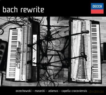 Orzechowski, Masecki, Capella Cracoviensis: Bach Rewrite [CD]