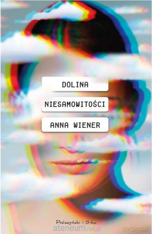 Dolina niesamowitości - Anna Wiener [KSIĄŻKA]