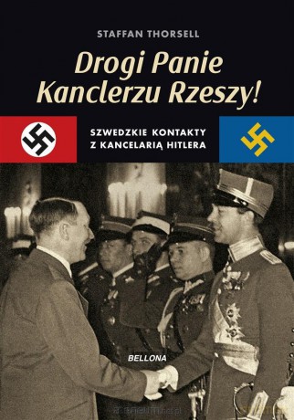 Drogi Panie Kanclerzu Rzeszy! - Thorsell Staffan, Inga Maria Sawicka [KSIĄŻKA]