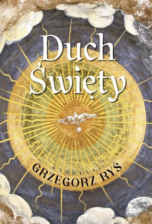 Duch Święty - kard. Grzegorz Ryś [KSIĄŻKA]