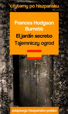 El jardin secreto / Tajemniczy ogród - Frances Hodgson Burnett [KSIĄŻKA]