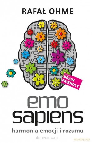 Emo Sapiens. Harmonia emocji i rozumu - Rafał Ohme [KSIĄŻKA]
