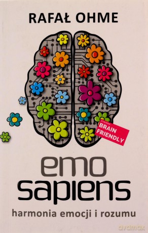 Emo Sapiens. Harmonia emocji i rozumu - Rafał Ohme [KSIĄŻKA]