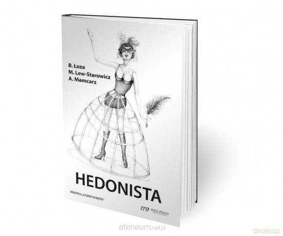 Hedonista - Bartosz Łoza, Michał Lew-Starowicz, Artur Mamcarz [KSIĄŻKA]