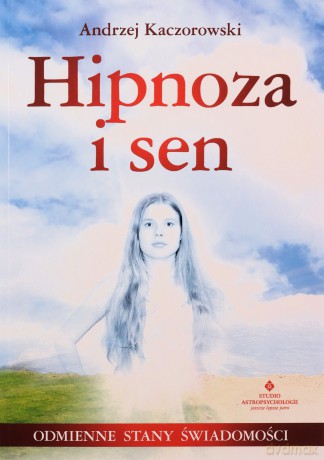 Hipnoza i sen - Andrzej Kaczorowski [KSIĄŻKA]