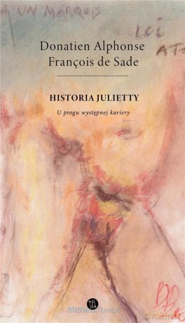 Historia Julietty. U progu wstępnej kariery - Donatien Alphonse Francois de Sade [KSIĄŻKA]