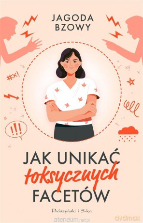 Jak unikać toksycznych facetów - Jagoda Bzowy [KSIĄŻKA]