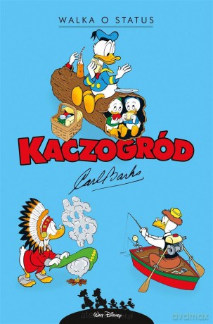 Kaczogród. Walka o status i inne historie z lat... - Carl Barks [KOMIKS]
