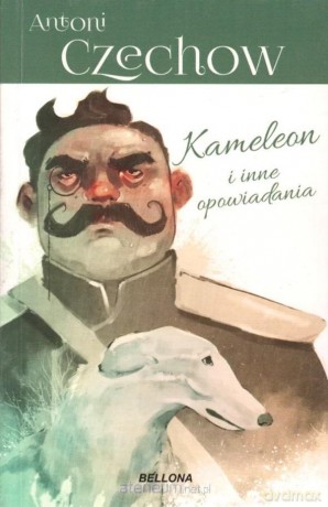 Kameleon i i nne opowiadania - Antoni Czechów [KSIĄŻKA]
