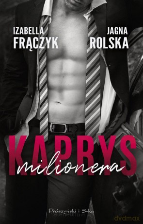 Kaprys milionera - Izabella Frączyk, Jagna Rolska [KSIĄŻKA]