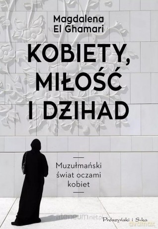 Kobiety, miłość i dżihad - Magdalena El Ghamari [KSIĄŻKA]