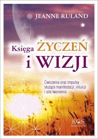 Księga Życzeń i Wizji - Jeanne Ruland [KSIĄŻKA]