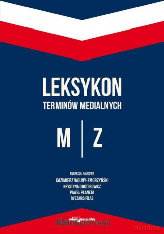 Leksykon terminów medialnych M-Z [KSIĄŻKA]