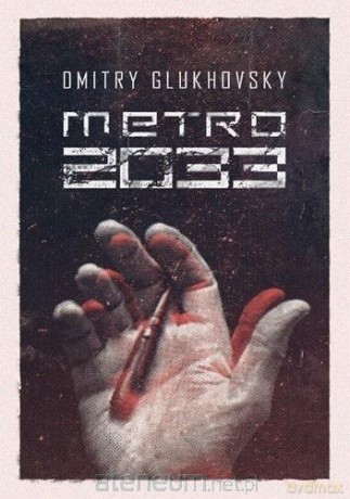 Metro 2033 - Dmitry Glukhovsky [KSIĄŻKA]