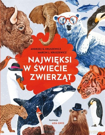 Najwięksi w świecie zwierząt [KSIĄŻKA]