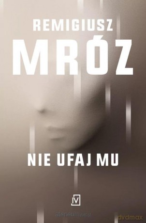 Nie ufaj mu (pocket) - Remigiusz Mróz [KSIĄŻKA]