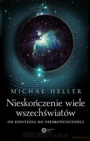 Nieskończenie wiele wszechświatów - Michał Heller [KSIĄŻKA]