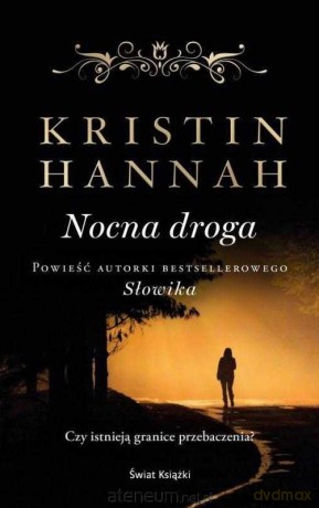 Nocna droga - Kristin Hannah [KSIĄŻKA]
