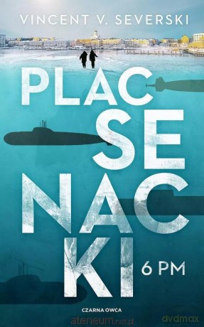 Plac Senacki 6 PM - Vincent V. Severski [KSIĄŻKA]