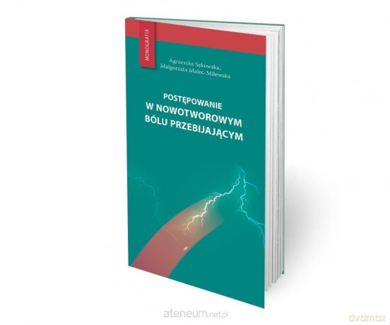 Postępowanie w nowotworowym bólu przebijającym - Agnieszka Sękowska, Małgorzata Malec-Milewska [KSIĄŻKA]