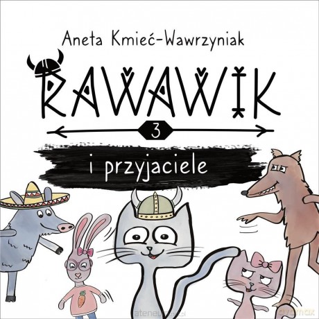 Rawawik i przyjaciele - Aneta Kmieć-Wawrzyniak [KSIĄŻKA]