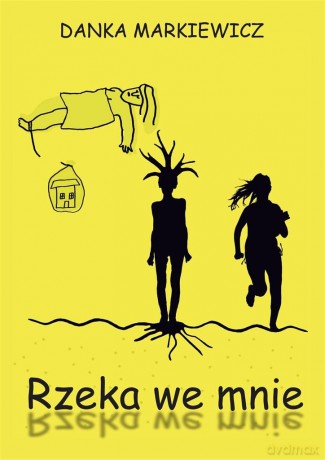 Rzeka we mnie - Danka Markiewicz [KSIĄŻKA]