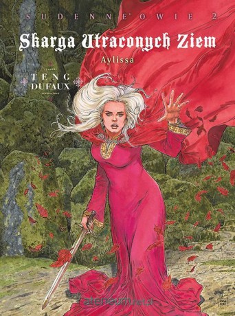Skarga Utraconych Ziem. Aylissa. Sudenneowie - Jean Dufaux, Paul Teng, Wojciech Birek [KOMIKS]