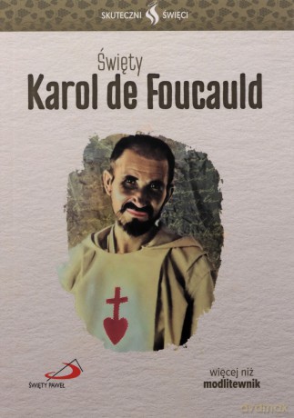 Skuteczni Święci. Święty Karol de Foucauld [KSIĄŻKA]