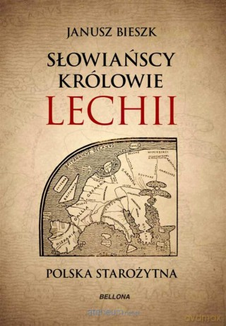 Słowiańscy królowie Lechii w.specjalne - Janusz Bieszk [KSIĄŻKA]