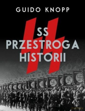 SS. Przestroga historii - Guido Knopp [KSIĄŻKA]