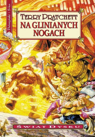 Świat Dysku. Na glinianych nogach - Terry Pratchett [KSIĄŻKA]