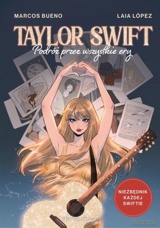 Taylor Swift. Podróż przez wszystkie ery - Marcos Bueno, Laia López [KSIĄŻKA]