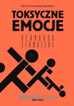 Toksyczne emocje (pocket) - Bernardo Stamateas [KSIĄŻKA]