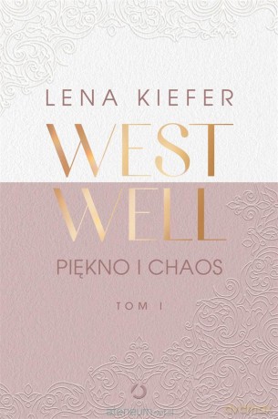 Westwell (Tom 1) Piękno i chaos - Lena Kiefer [KSIĄŻKA]