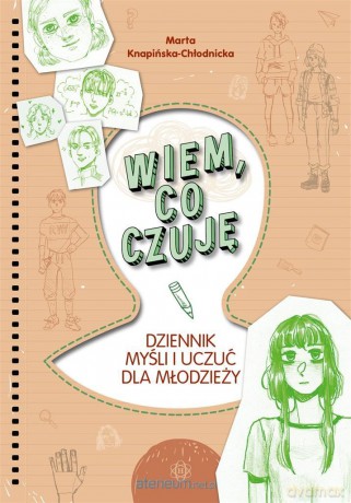 Wiem, co czuję. Dziennik myśli i uczuć dla młodzieży - Marta Karpińska-Chłodnicka [KSIĄŻKA]